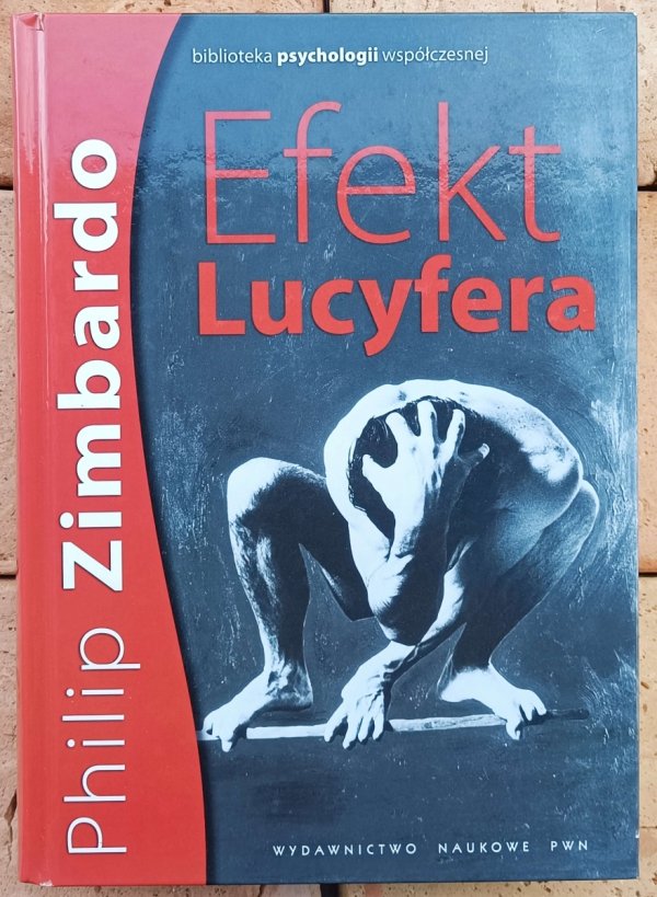 Philip Zimbardo Efekt Lucyfera. Dlaczego dobrzy ludzie czynią zło? - okladka