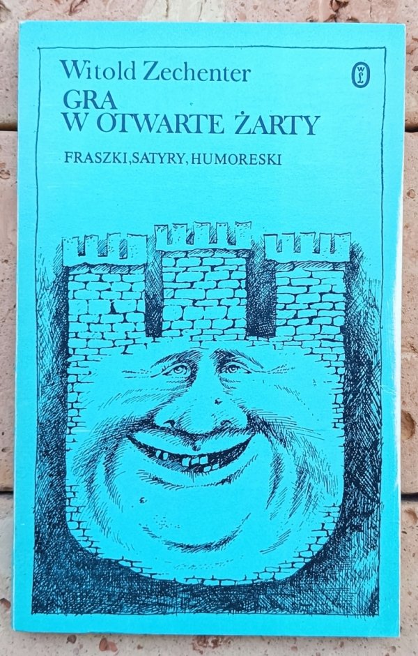 Witold Zechenter • Gra w otwarte żarty. Fraszki, satyry, humoreski  - okładka