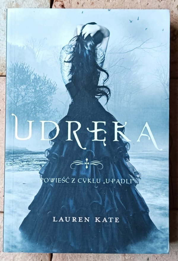 Lauren Kate x3 - Cykl Upadli - Upadli -Udręka - Namiętność - okładka