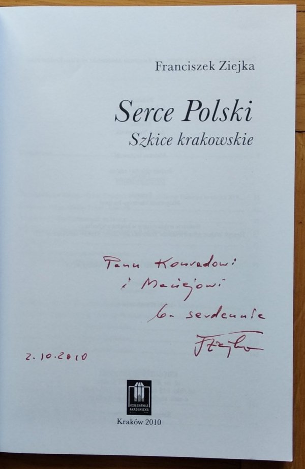 Ziejka Franciszek • Serce Polski. Szkice krakowskie [dedykacja autorska]