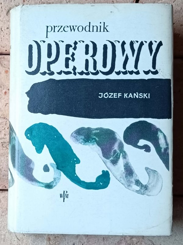 Józef Kański Przewodnik operowy - okładka