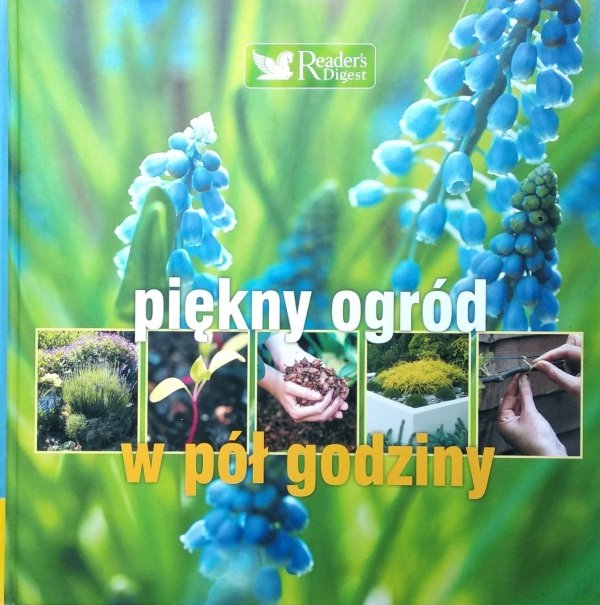 Piękny ogród w pół godziny • Reader's Digest