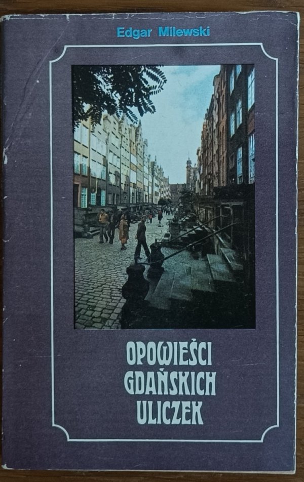 Edgar Milewski • Opowieści gdańskich uliczek