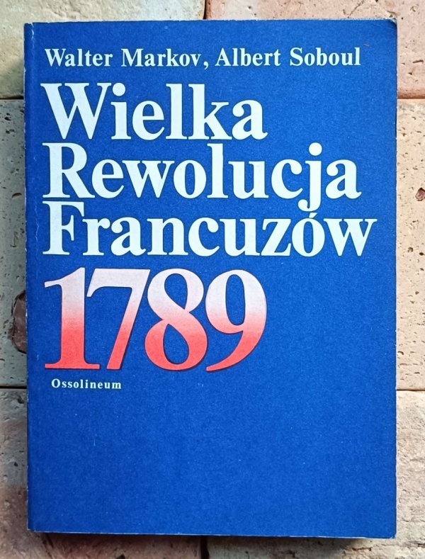 Walter Markov, Albert Soboul - Wielka Rewolucja Francuzów 1789  - okładka