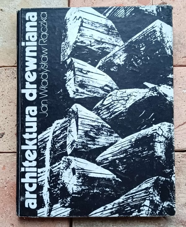 Jan Władysław Rączka - Architektura drewniana