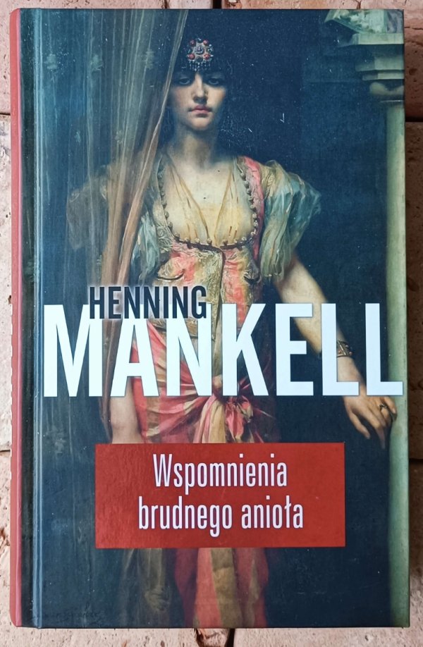 Henning Mankell • Comedia Infantil - Mózg Kennedy’ego - Chińczyk - Powrót nauczyciela tańca - Wspomnienia brudnego anioła - Głębia [powieści samodzielne, komplet] - okładka