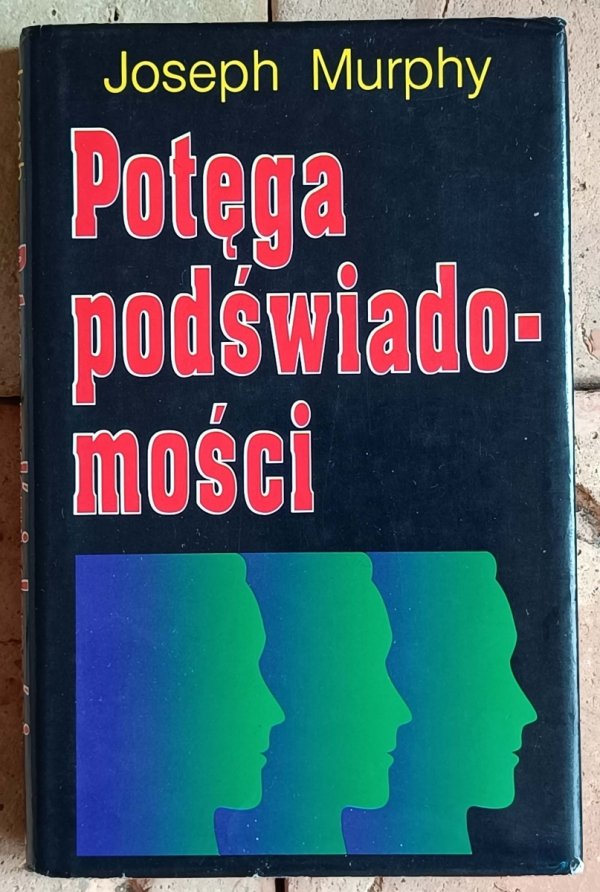 Joseph Murphy - Potęga podświadomości
