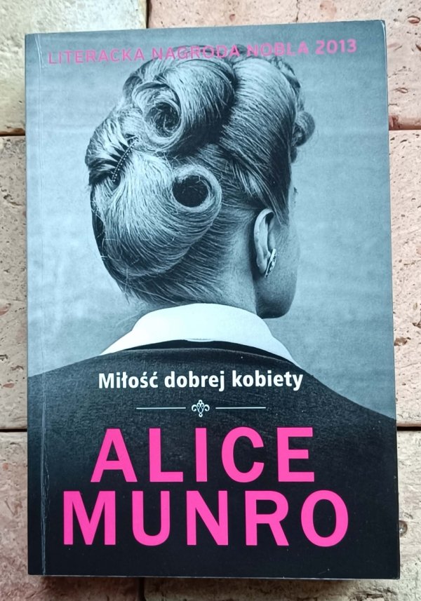 Alice Munro x5 Przyjaciółka z młodości Uciekinierka Dziewczęta i kobiety i inne | komplet