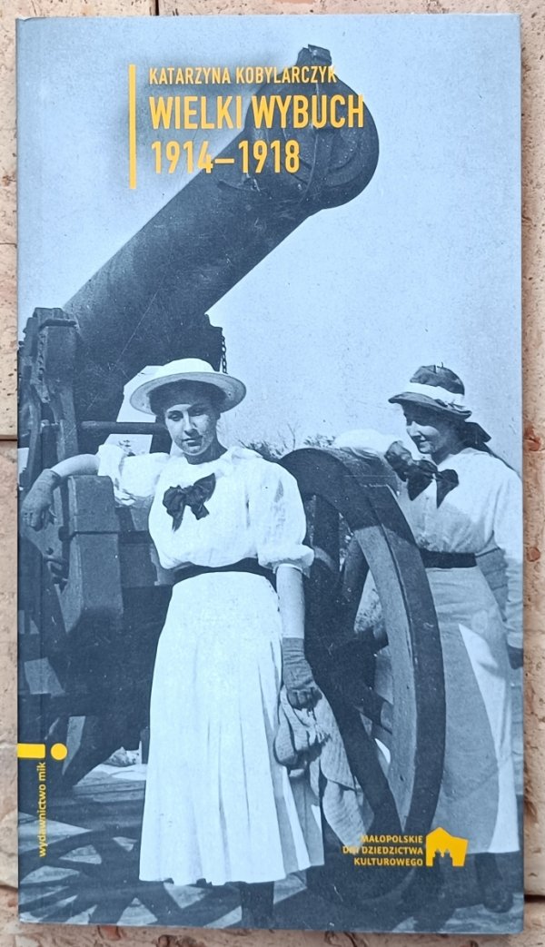 Katarzyna Kobylarczyk • Wielki wybuch 1914-1918