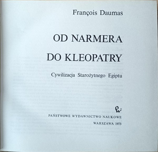Francois Daumas • Od Narmera do Kleopatry. Cywilizacja Starożytnego Egiptu - strona tytułowa