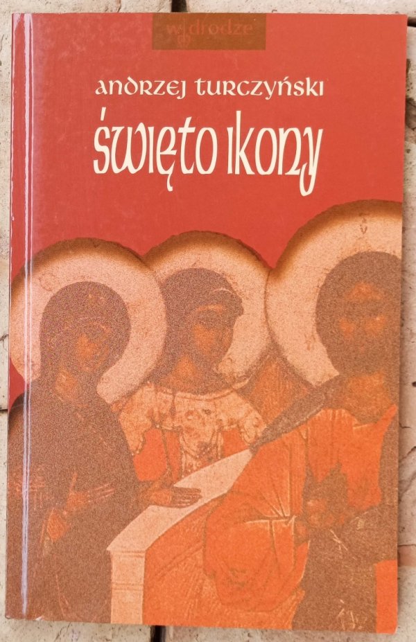  Andrzej Turczyński • Święto ikony