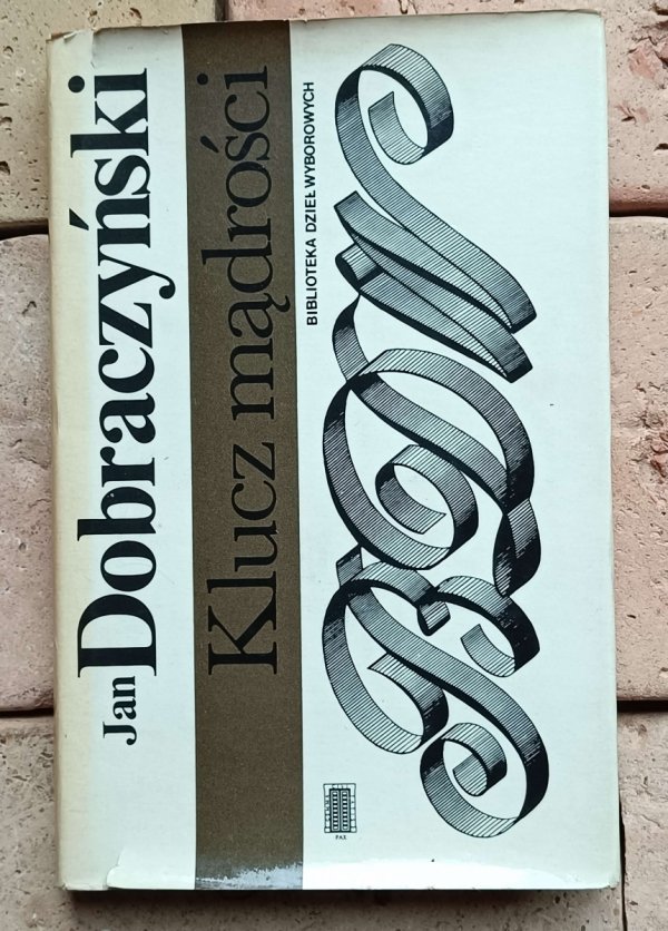 Jan Dobraczyński - Klucz mądrości