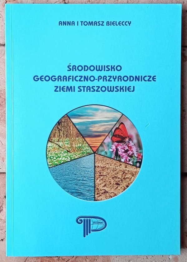 Anna i Tomasz Bieleccy • Środowisko geograficzno-przyrodnicze Ziemi Staszowskiej - okładka