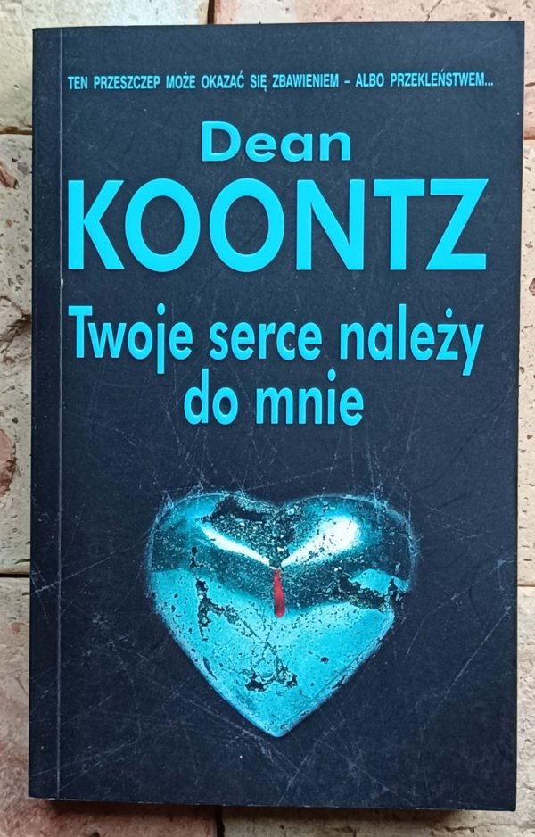 Dean Koontz - Twoje serce należy do mnie - okładka