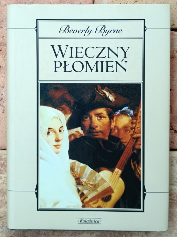 Beverly Byrne Wieczny płomień 