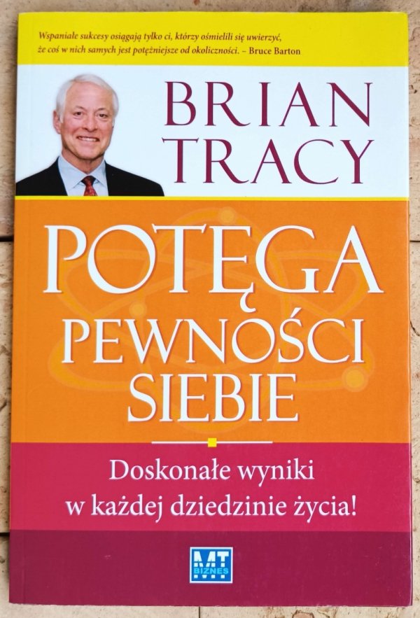 Brian Tracy • Potęga pewności siebie