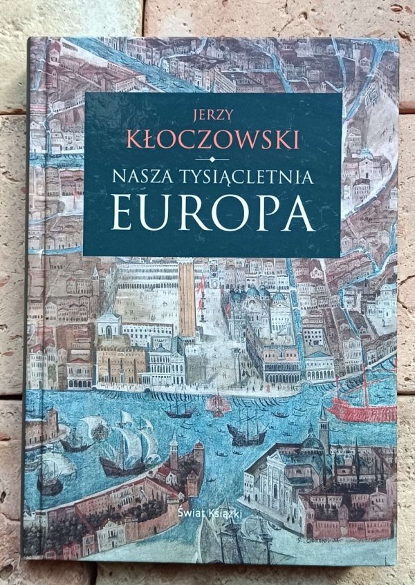 Jerzy Kłoczowski • Nasza tysiącletnia Europa - okładka