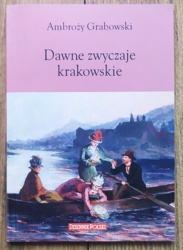 Ambroży Grabowski Dawne zwyczaje krakowskie