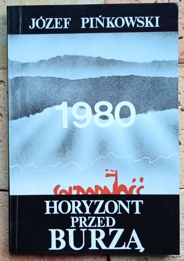 Józef Pińkowski - 1980. Horyzont przed burzą
