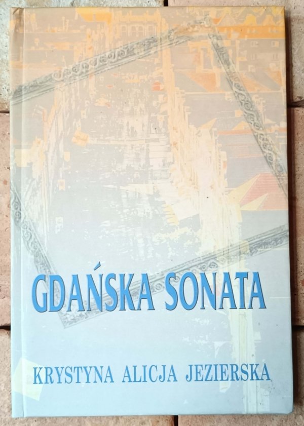 Krystyna Alicja Jezierska Gdańska sonata - okładka