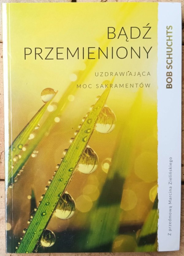 Bob Schutchz • Bądź przemieniony