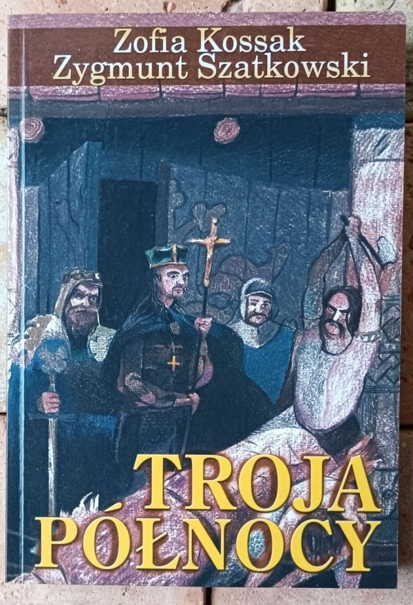 Zofia Kossak Troja Północy - okładka