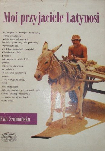 Ewa Szumańska Moi przyjaciele Latynosi [Naokoło świata]