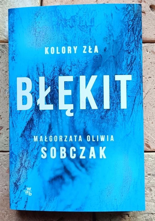  Małgorzata Oliwia Sobczak - Cykl Kolory zła - Błękit  - okładka