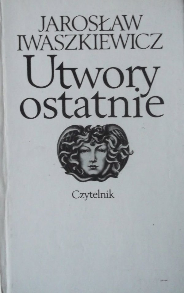 Jarosław Iwaszkiewicz Utwory ostatnie