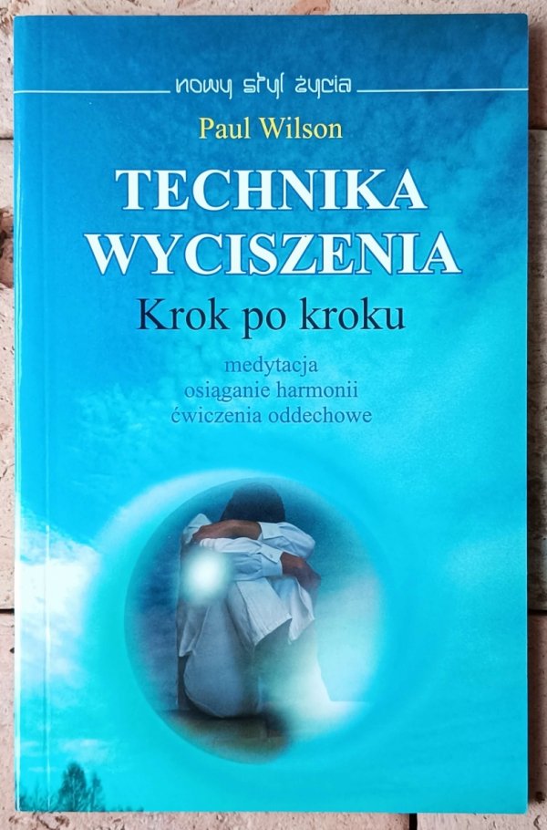 Paul Wilson • Technika wyciszenia. Krok po kroku - okładka