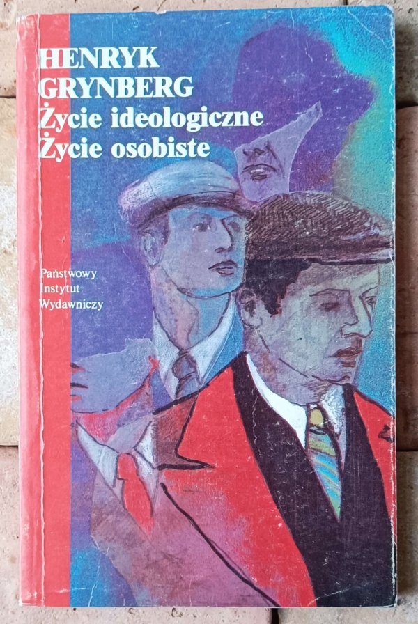 Henryk Grynberg • Życie ideologiczne. Życie osobiste - okładka