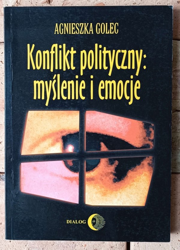 Agnieszka Golec Konflikt polityczny: myślenie i emocje - okładka