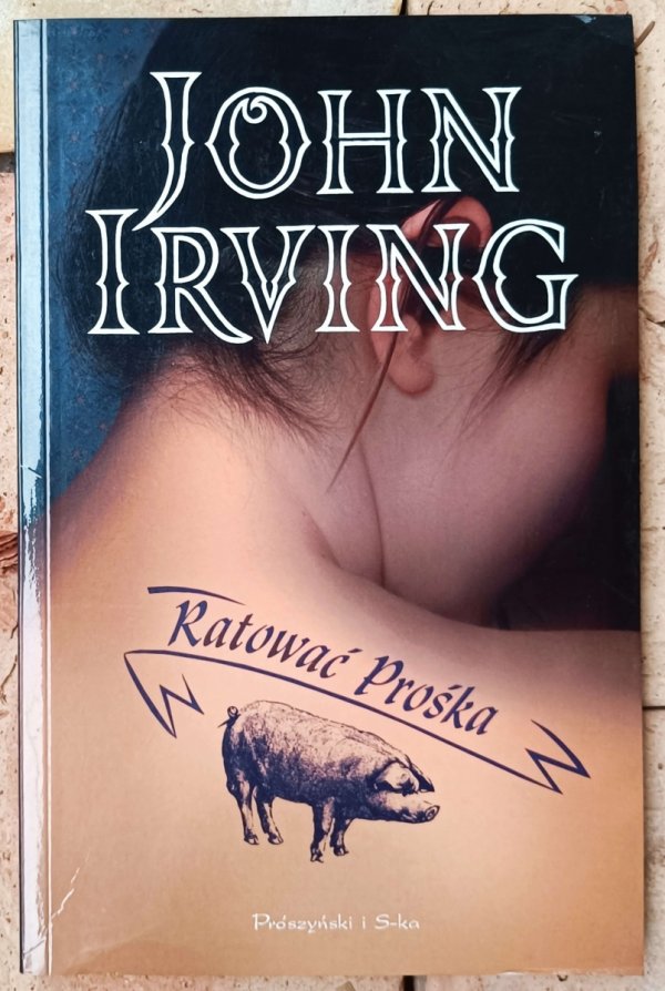John Irving • Ratować Prośka