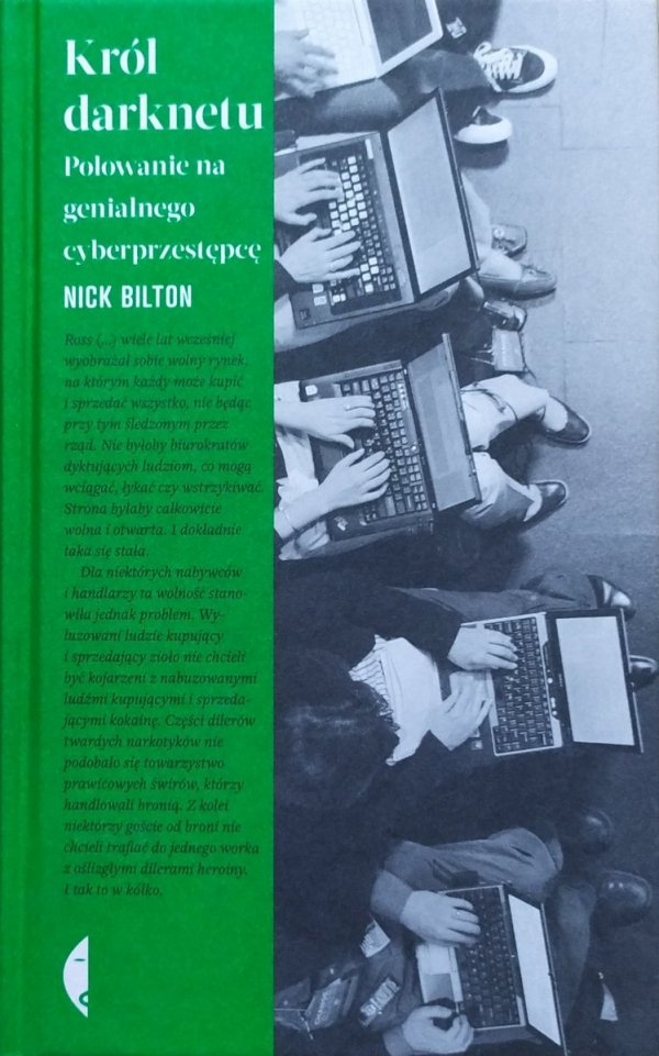 Nick Bilton Król darknetu. Polowanie na genialnego cyberprzestępcę