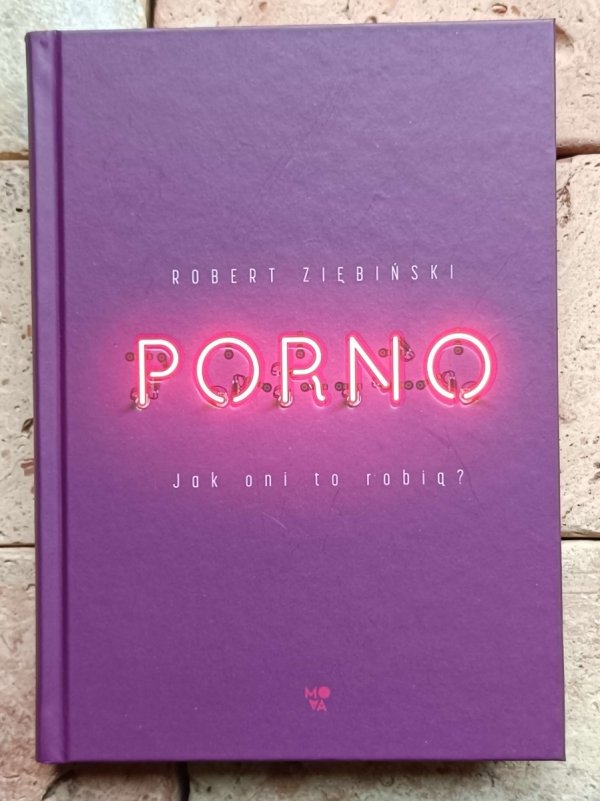 Robert Ziębiński  - Porno. Jak oni to robią? - okładka