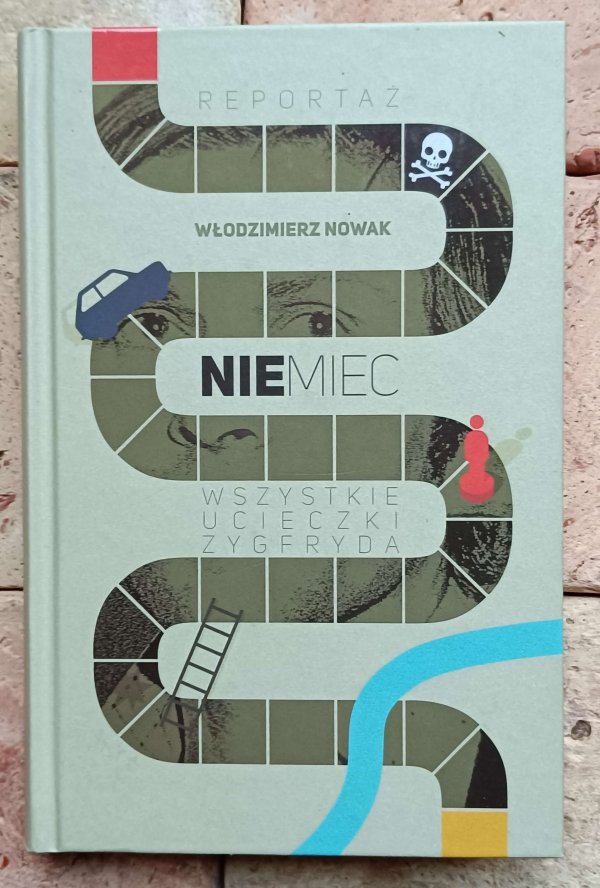 Włodzimierz Nowak - Niemiec. Wszystkie ucieczki Zygfryda