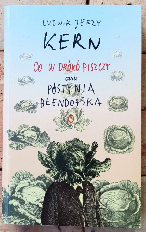 Ludwik Jerzy Kern • Co w drókó piszczy, czyli Póstynia Błendofska