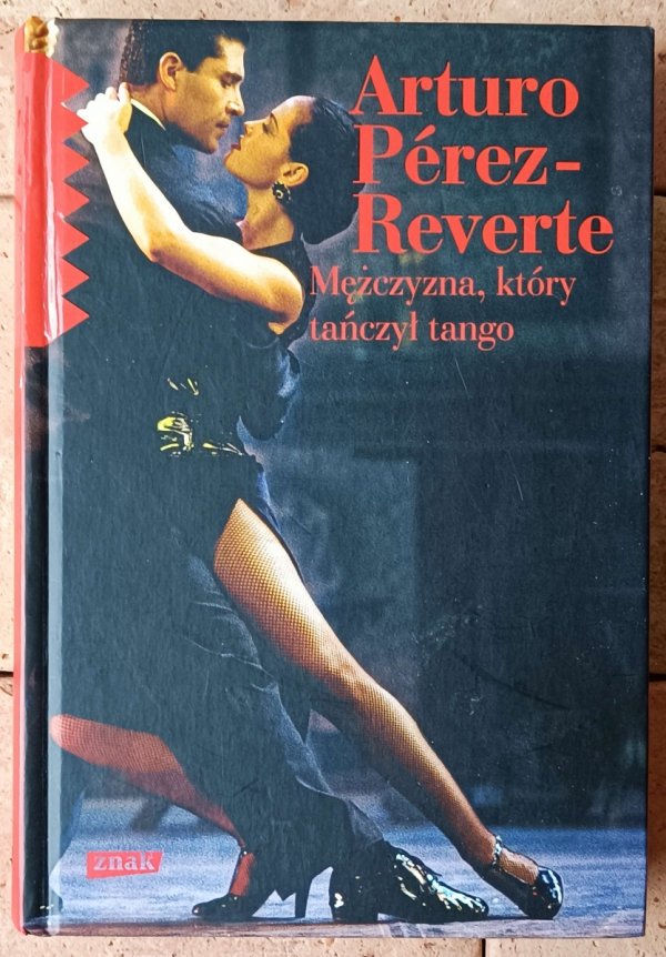  Arturo Perez Reverte Mężczyzna, który tańczył tango - okładka