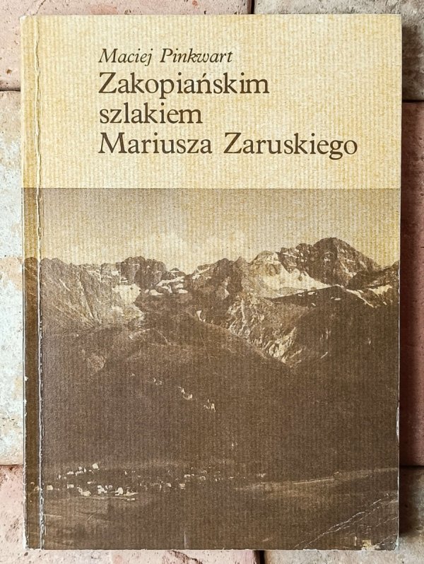 Maciej Pinkwart • Zakopiańskim szlakiem Mariusza Zaruskiego  - okładka