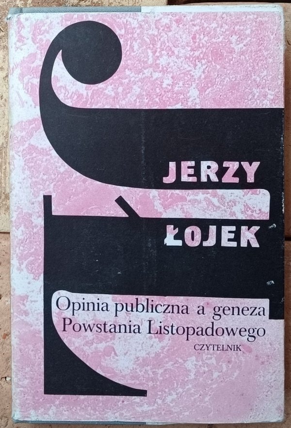 Okładka książki Opinia publiczna a geneza Powstania Listopadowego autorstwa Jerzy Łojek 
