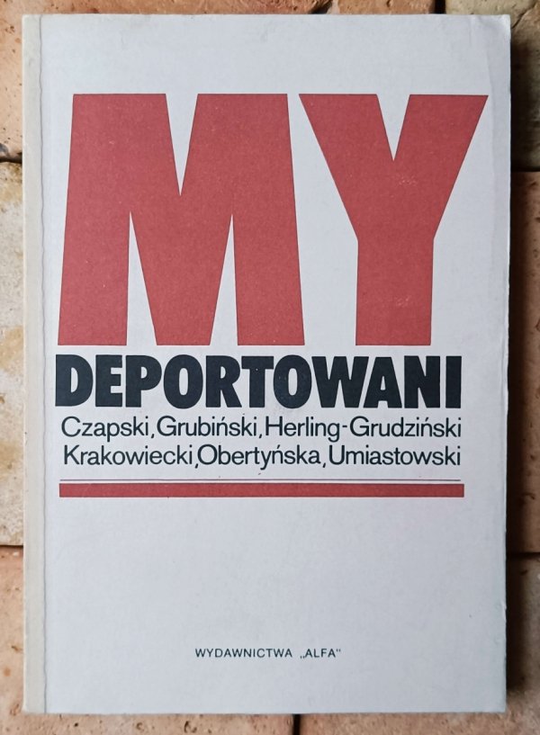 My deportowani Łagry - wspomnienia [Obertyńska, Herling-Grudziński, Czapski i inni] - okładka