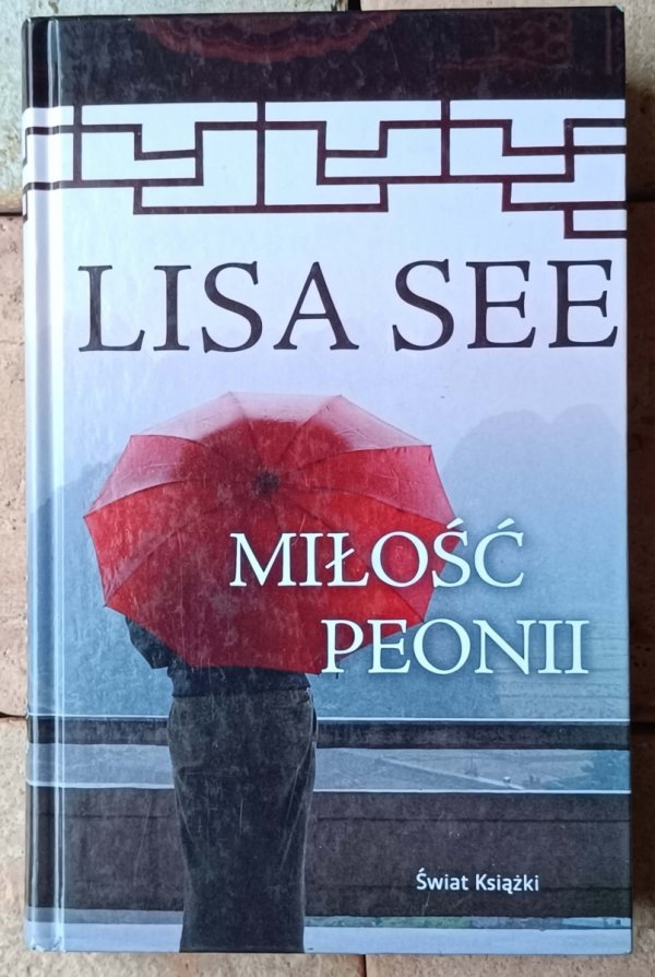 Lisa See x6  Na Złotej Górze - Chińskie lalki - Miłość Peonii i 3 inne - okładka