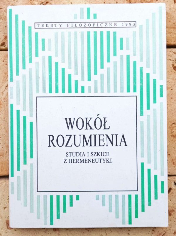 Grzegorz Sowiński • Wokół rozumienia | Nietzsche Heidegger Gadamer - okładka
