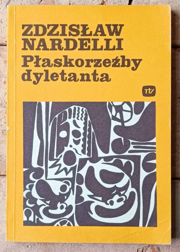 Zdzisław Nardelli  Płaskorzeźby dyletanta - okładka