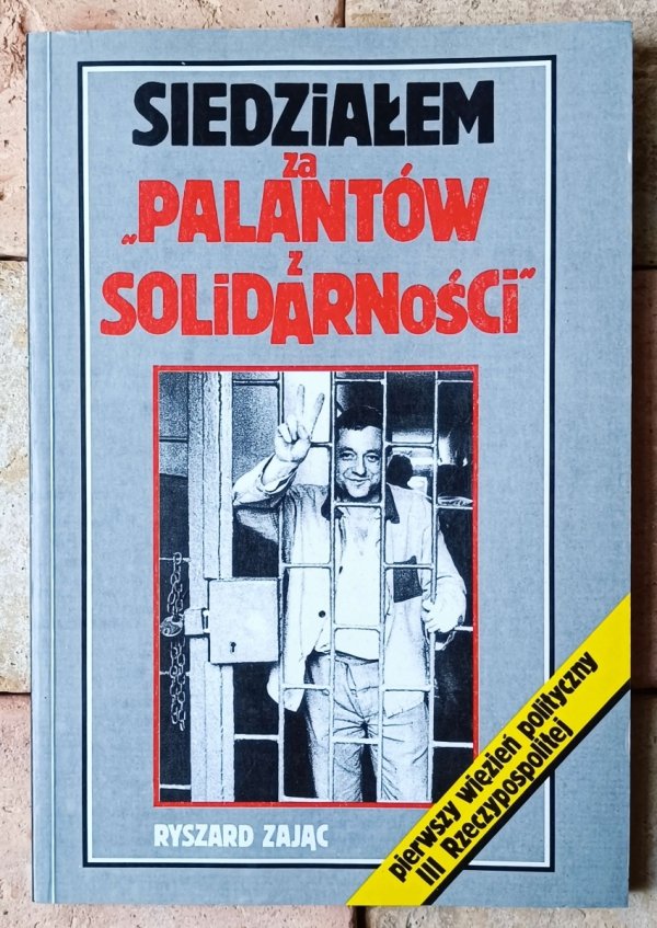 Ryszard Zając • Siedziałem za palantów z Solidarności - okładka