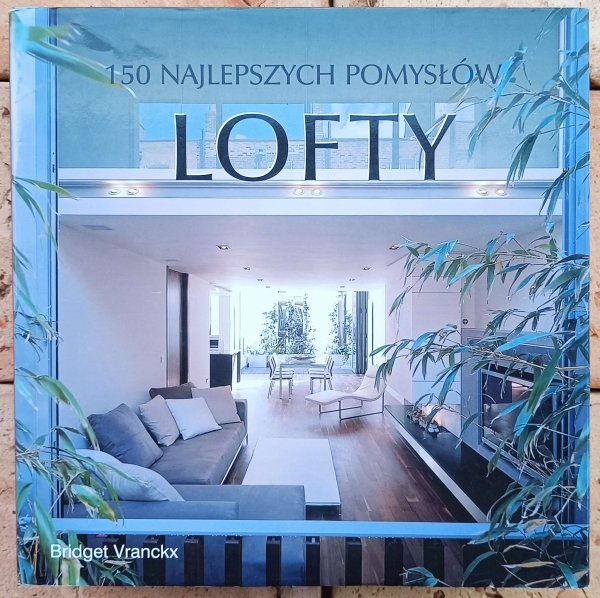Bridget Vranckx  Lofty. 150 najlepszych pomysłów - okladka