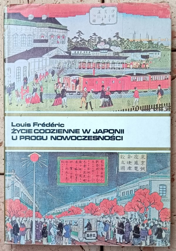 Louis Frederic Życie codzienne w Japonii u progu nowoczesności [Japonia]