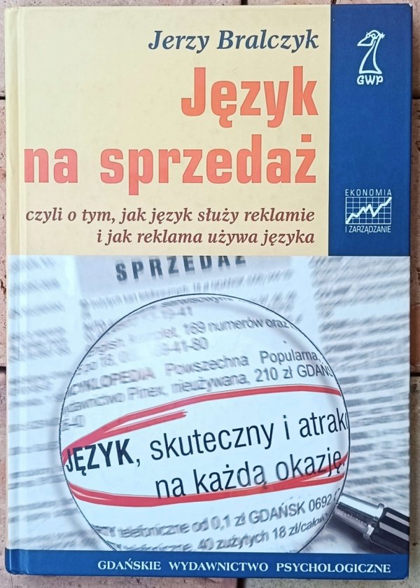 Jerzy Bralczyk • Język na sprzedaż czyli o tym, jak język służy reklamie i jak reklama używa języka
