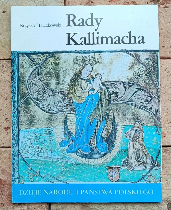 Krzysztof Baczkowski - Rady Kallimacha [I-18]