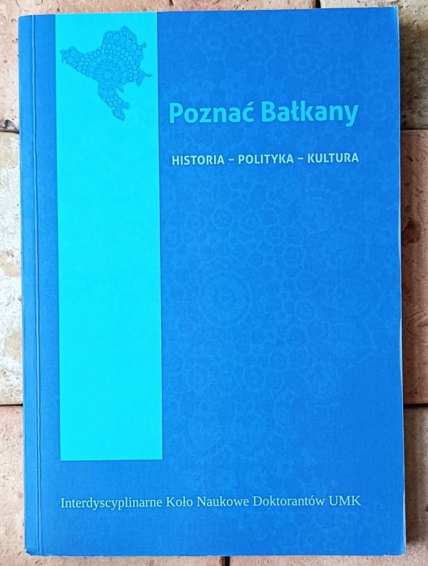 Poznać Bałkany  Historia - polityka - kultura - okładka